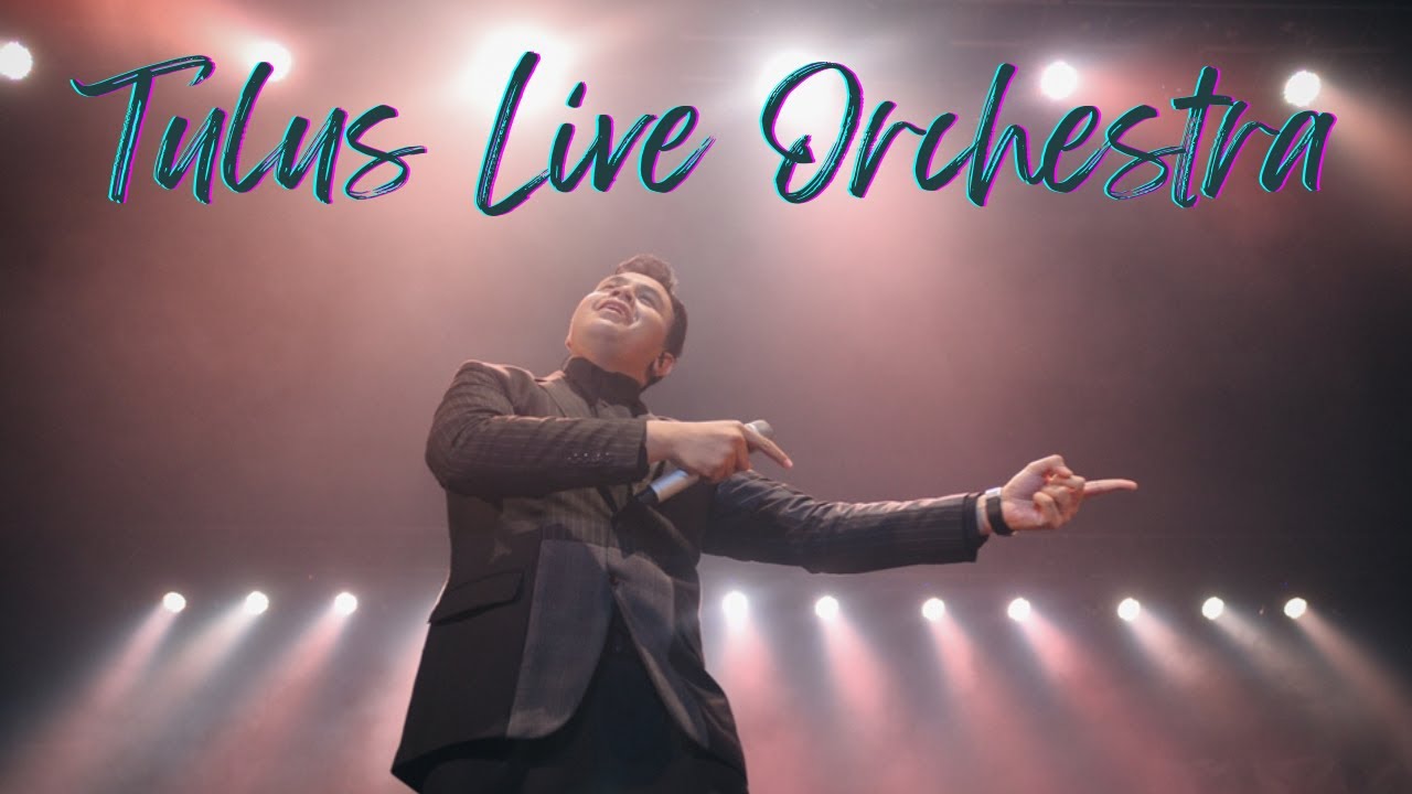 Konser Tulus Orkestra (Multicam Pro Shot)