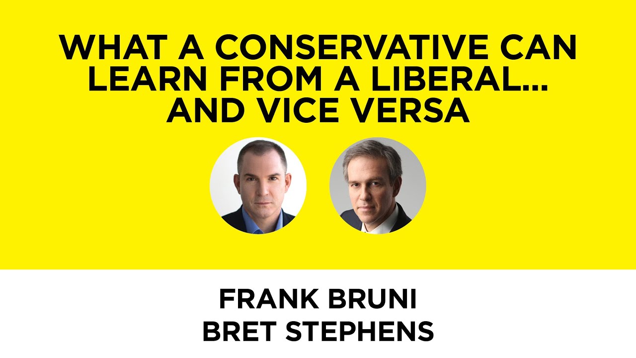 What a Conservative Can Learn from a Liberal...and Vice Versa&mdash;Frank Bruni and Bret Stephens