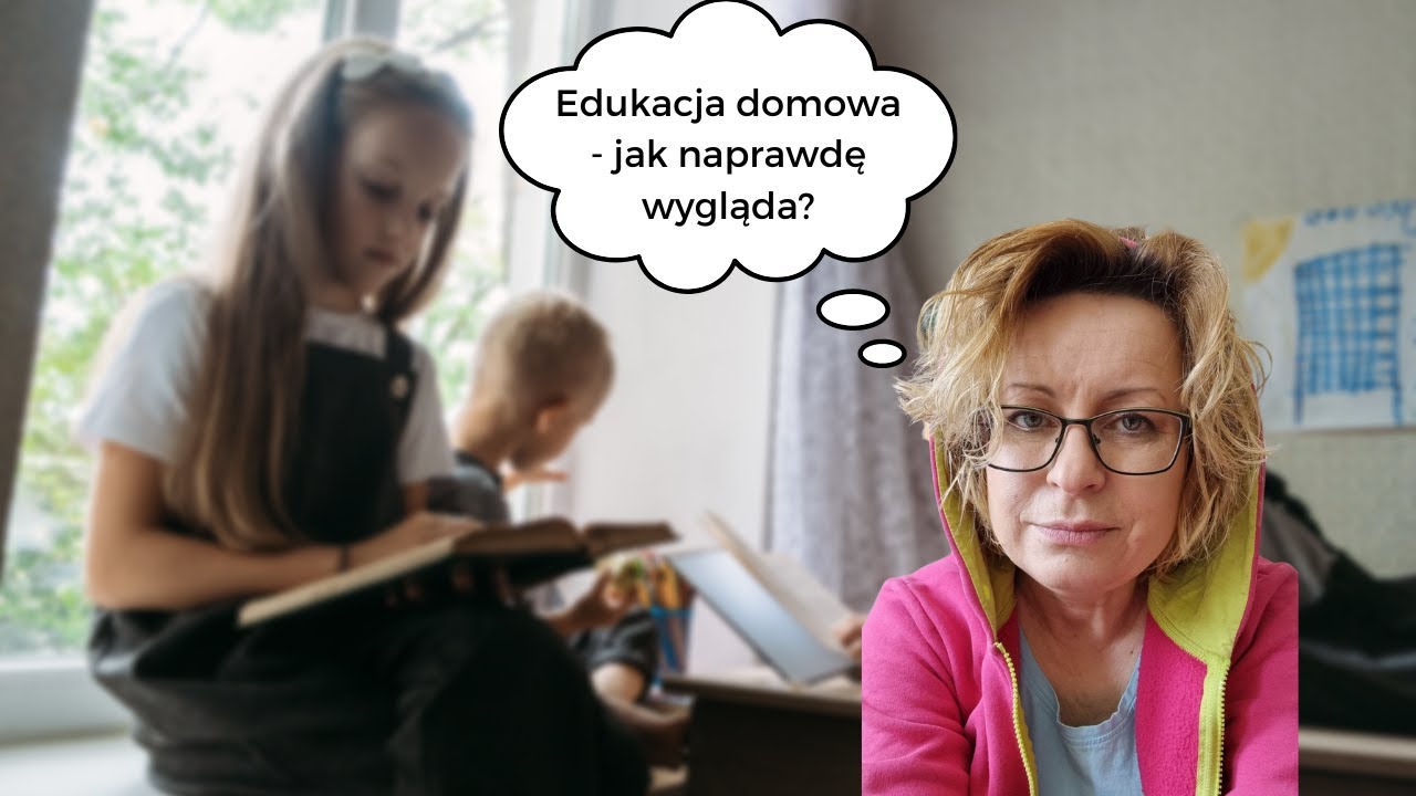 Edukacja domowa - jak naprawdę wygląda?