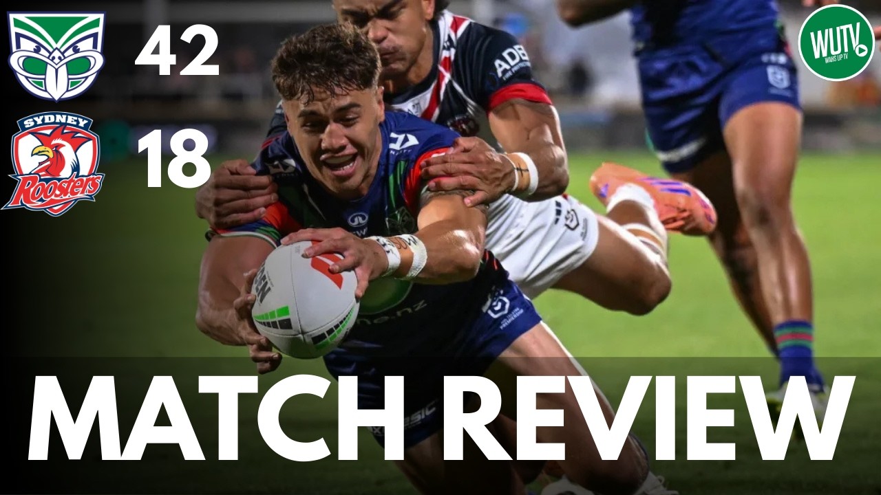 WAHS FEAST ON THE ROOSTERS | TANAH BOYD SHINES | DCE & WALKER STRUGGLE | NRL ROUND 1 | NZ WARRIORS |
