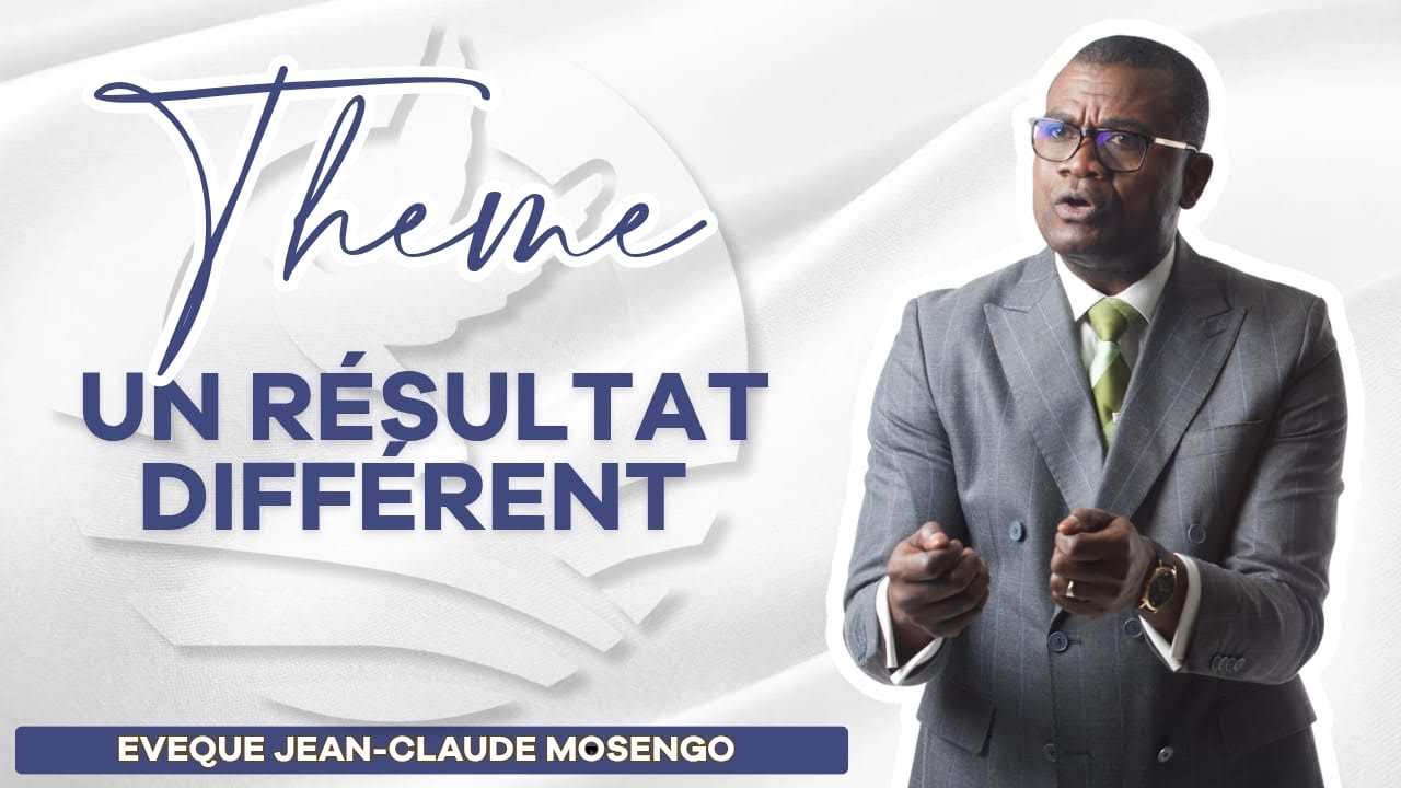UN RÉSULTAT DIFFÉRENT - DIMANCHE 25 JANVIER 2026 - ÉVÊQUE JEAN-CLAUDE MOSENGO