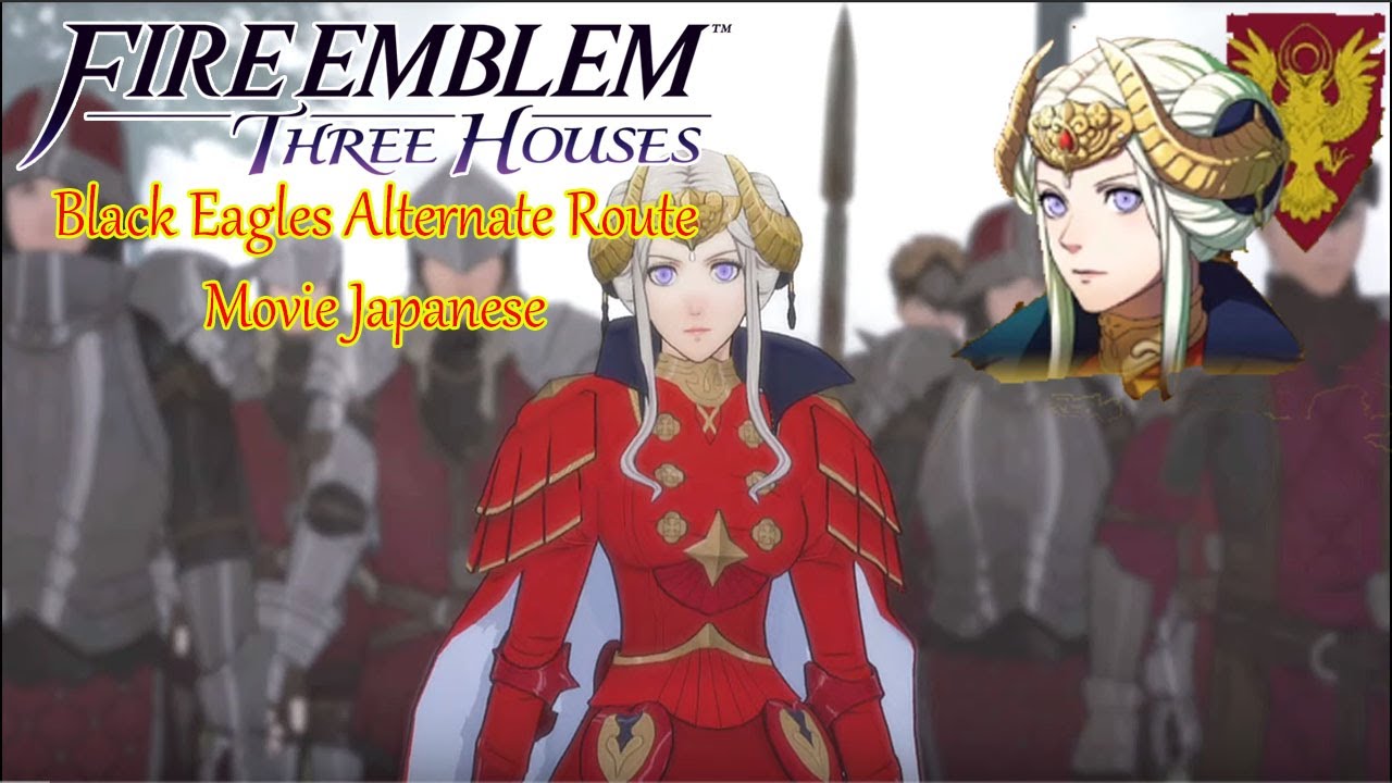 Fire Emblem: Three Houses- The Black Eagles Alternate Route Story Movie/Cutscenes Japanese (HD)