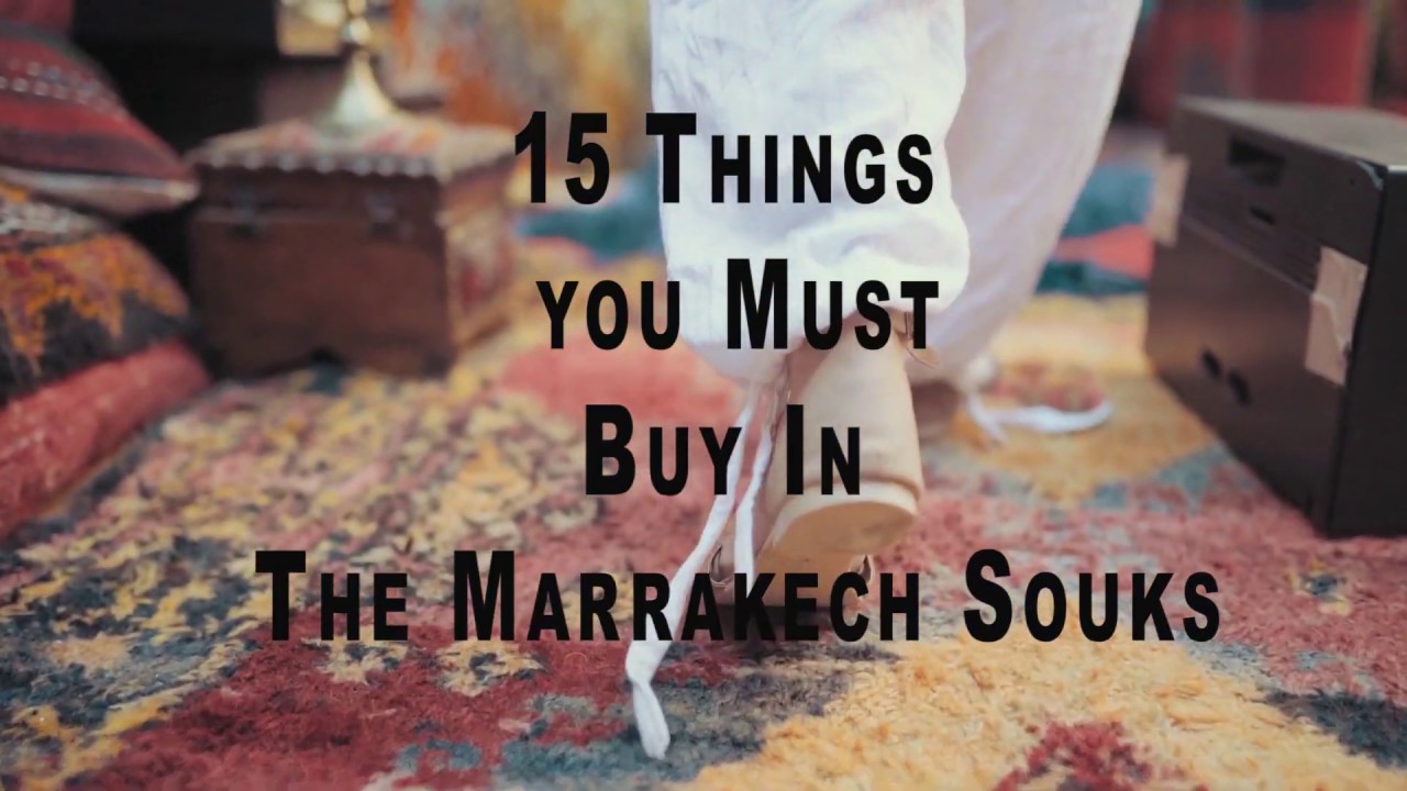 15 things you must buy in marrakech souks