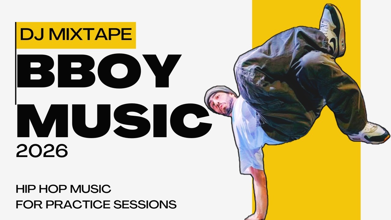 BBOY MUSIC DJ MIXTAPE | NEWER HIP HOP/ BOOM BAP MUSIC FOR PRACTICE SESSIONS | #123 | 2026