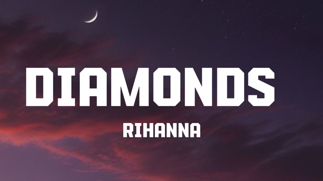 Rihanna _ diamonds
