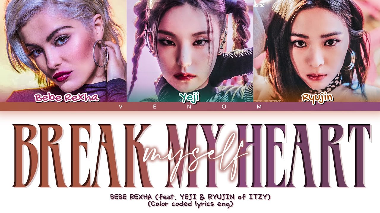 BEBE REXHA Break my heart myself (feat. RYUJIN & YEJI of ITZY) (Color coded lyrics)