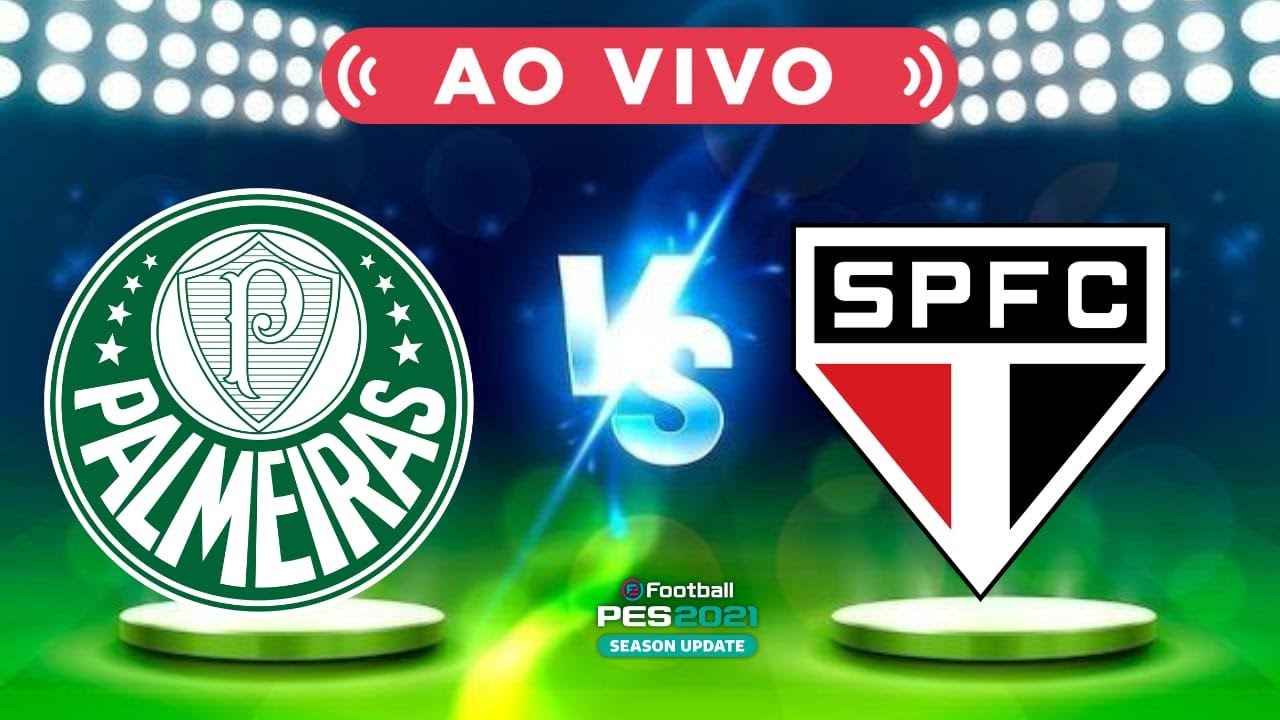 PALMEIRAS X S&Atilde;O PAULO | AO VIVO COM IMAGENS |NO PES21 ASSISTA AGORA
