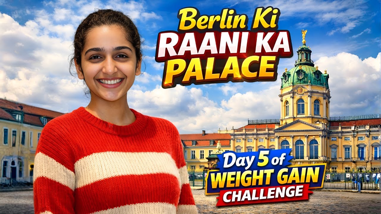 Berlin Ki Raani Ka Palace 👑 | Schloss Charlottenburg | Day 5 Weight Gain Challenge 💪
