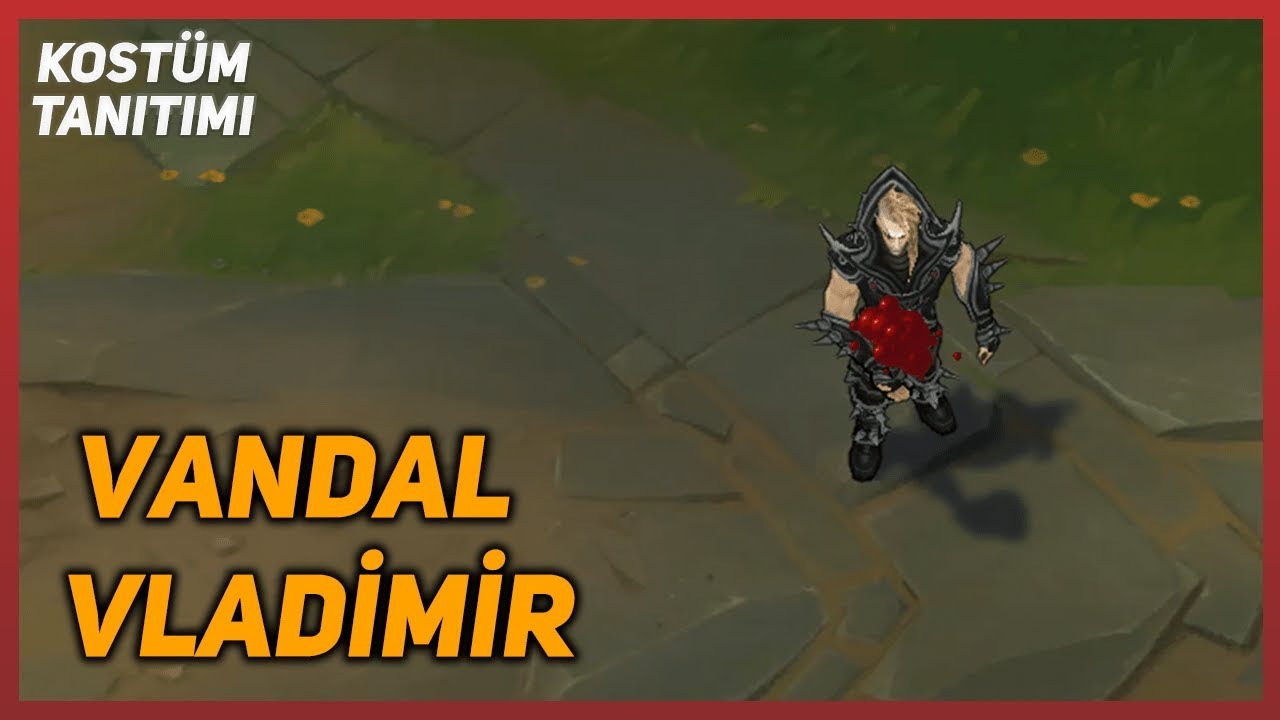 Vandal Vladimir (Kost&uuml;m Tanıtımı) League of Legends
