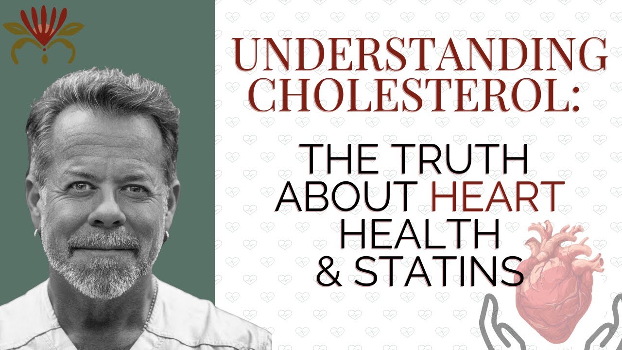 Understanding Cholesterol: The Truth About Heart Health & Statins