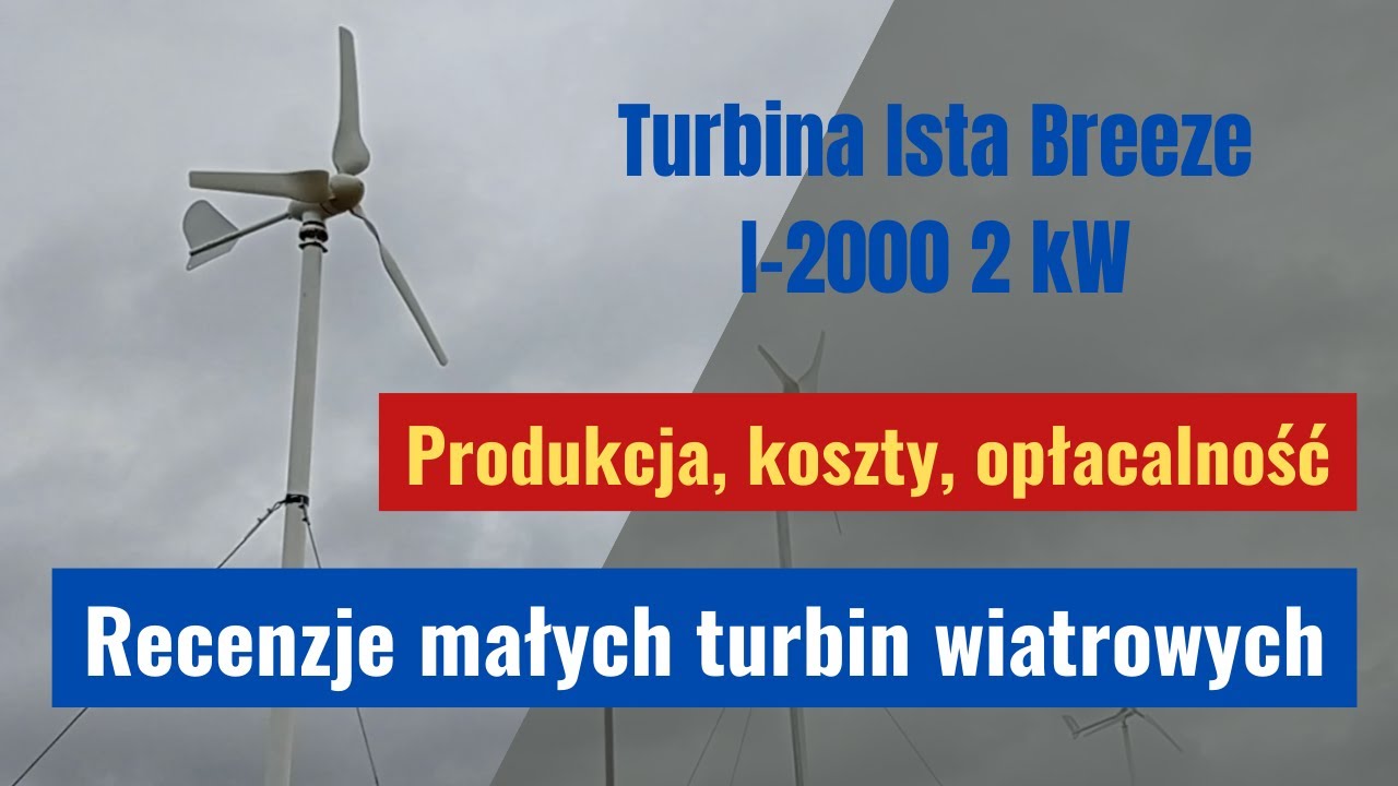 Recenzje małych turbin wiatrowych. Turbina Ista Breeze I-2000 o mocy 2kW.
