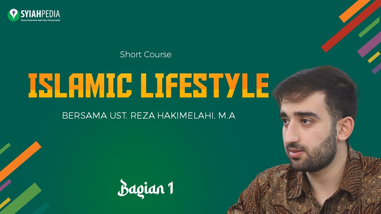 Islamic LifeStyle Course | 16 Februari 2023 | Ust. Reza Hakimelahi, M.A