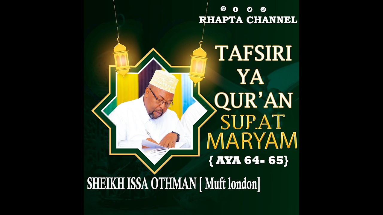 TAFSIRI YA QUR’AN | SURAT MARYAM AYA 64–65 🕌 | SHEIKH ISSA OTHMAN – MUFTI LONDON | 12 MARCH 2026