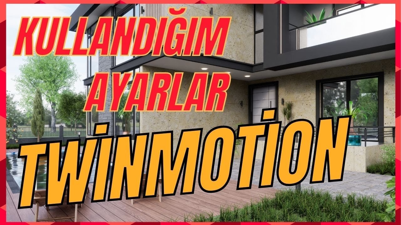 VİLLA GÖRSELLEŞTİRME -Twinmotion Render Ayarları -
