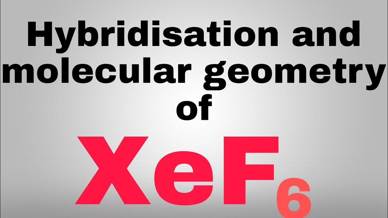 XeF6 structure and hybridisation | XeF6 exceptional structure | Pentagonal bipyramidal XeF6