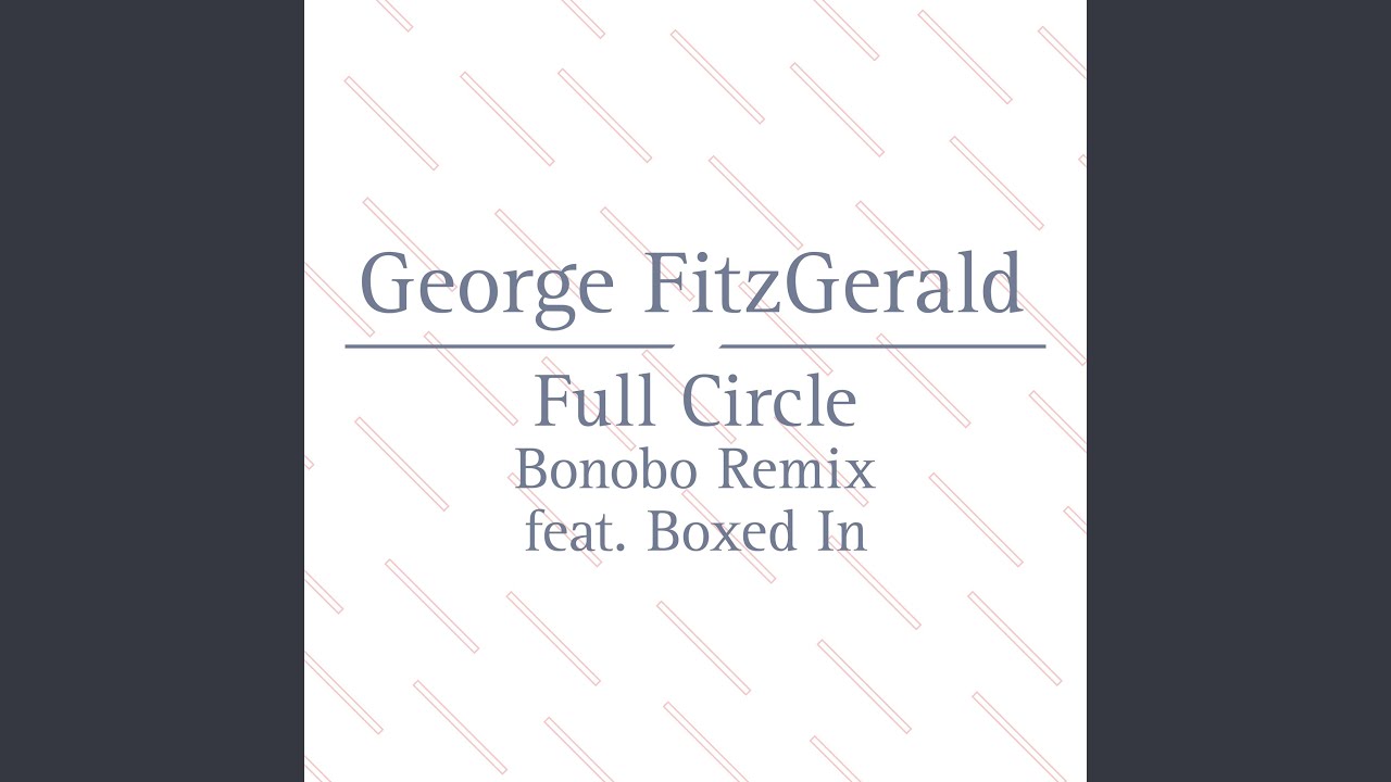 Full Circle (Bonobo Remix)