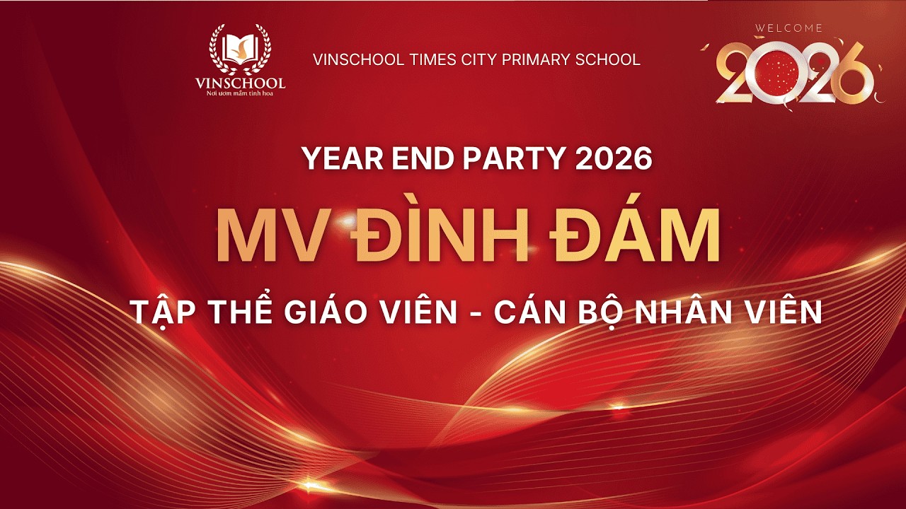 MV ĐÌNH ĐÁM - YEP 2026 | Vinschool Times City Primary School