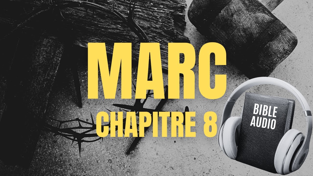 MARC 8 | LA BIBLE AUDIO avec textes