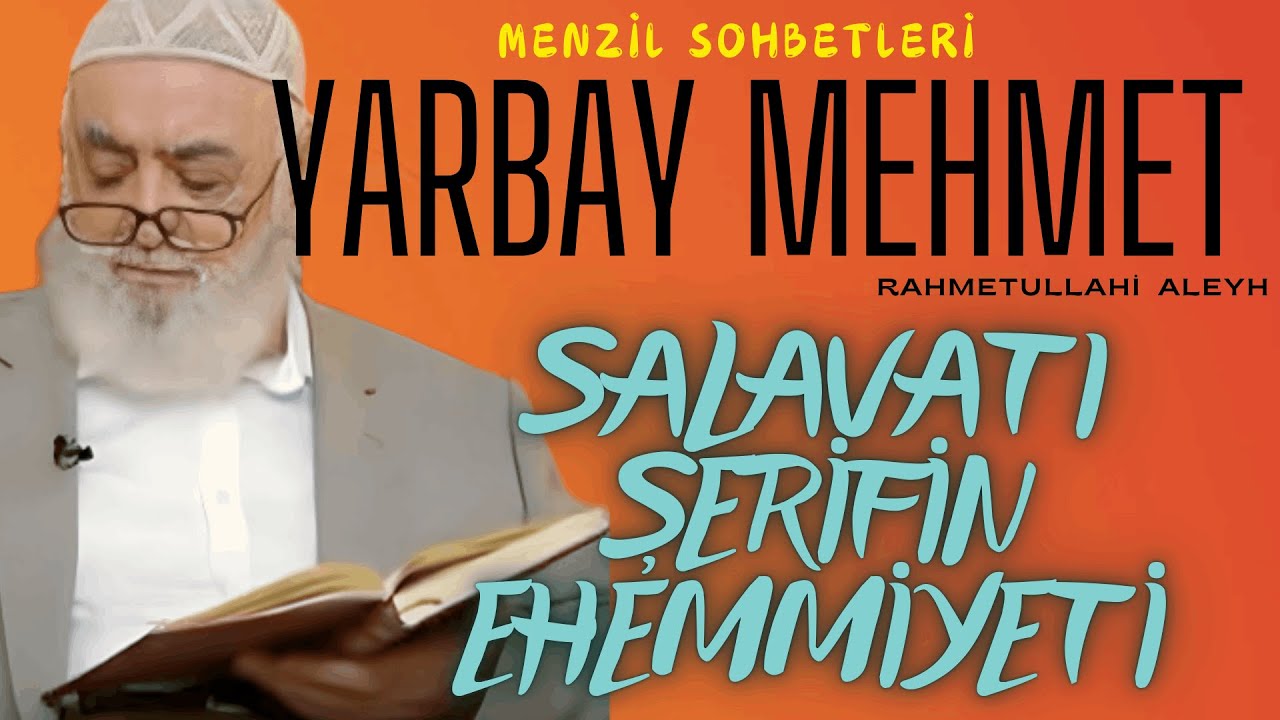 Yarbay Mehmet Ildırar (ra) - Salavatı Şerifin Ehemmiyeti