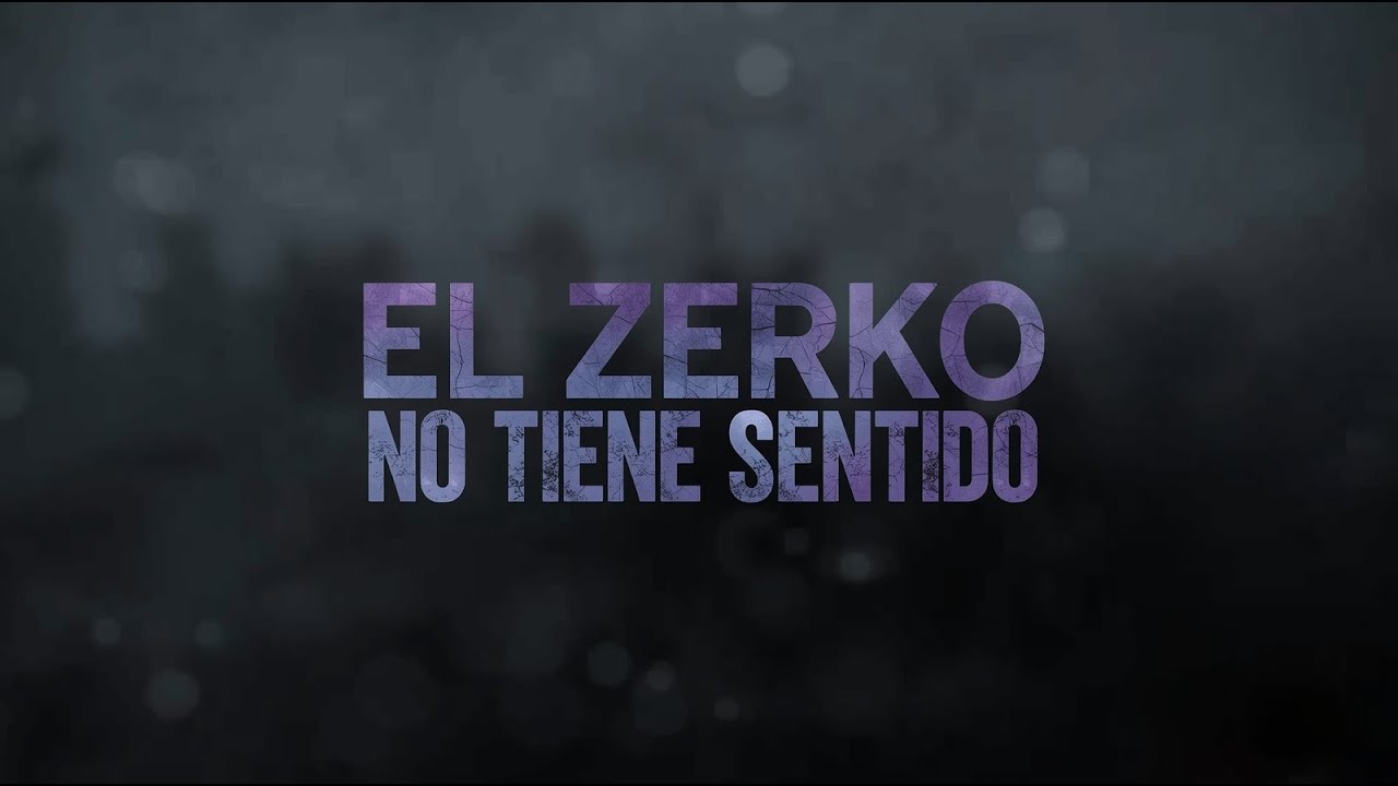 No Tiene Sentido - El Zerko - Rap De Barrio - Video Oficial