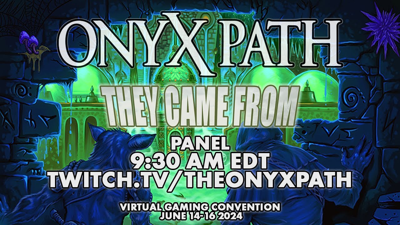 [Onyx Path Con 2024] &mdash; They Came From Panel