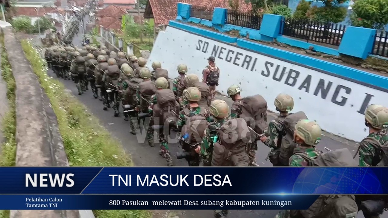 TNI MASUK DESA | | 800 Pasukan TNI melewati Desa subang