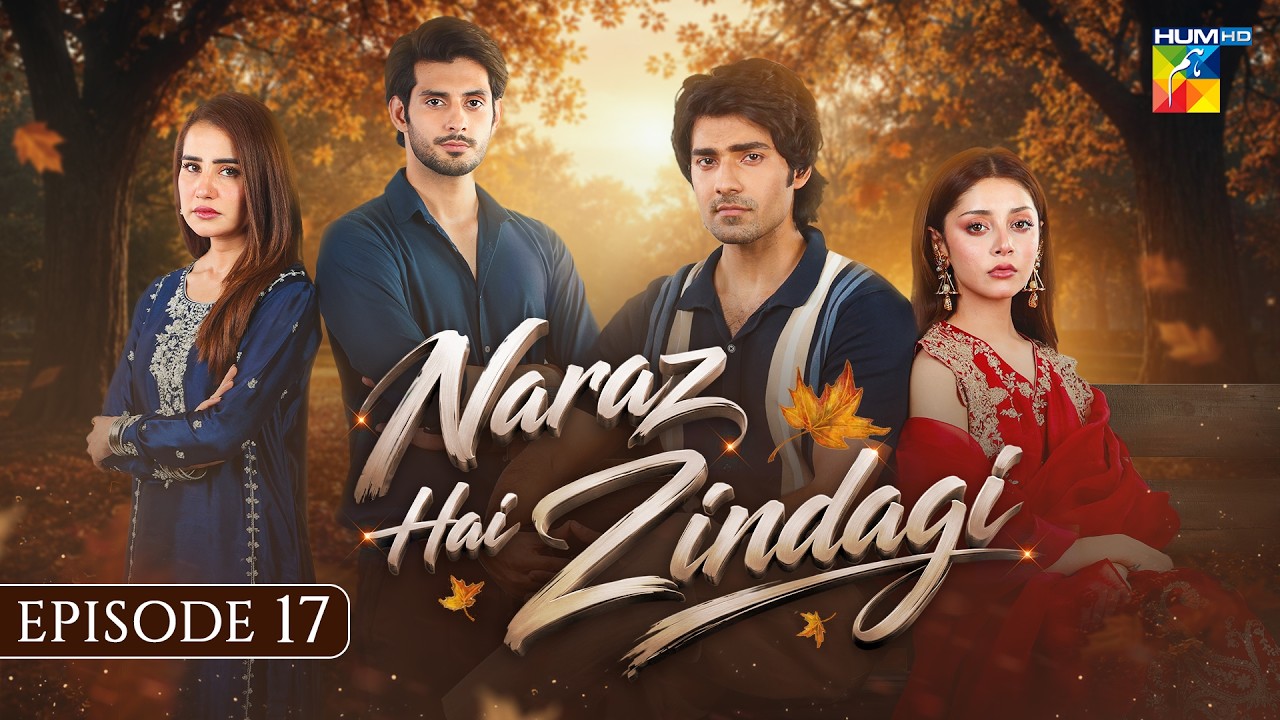 Naraz Hai Zindagi - Episode 17 [Eng Sub] - 20th Aug 2026 [Alizeh Shah, Subhan Awan, Saniya] - HUM TV