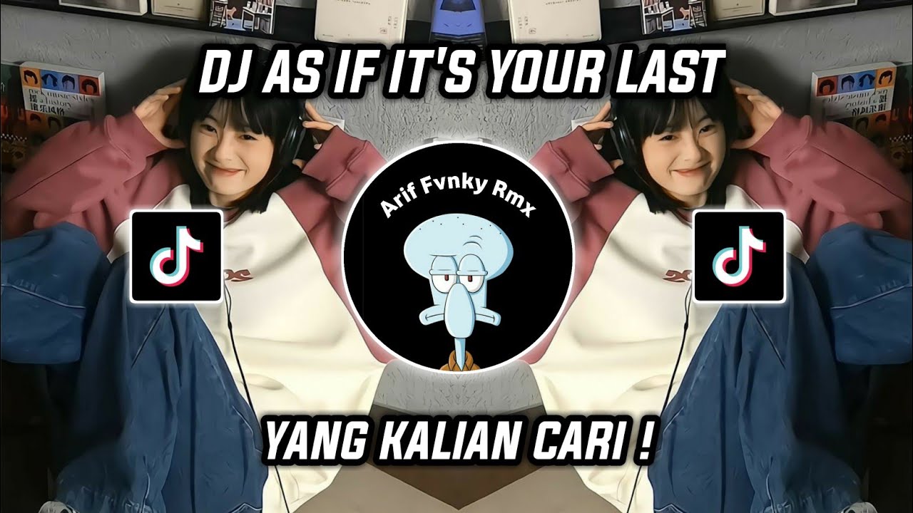 DJ AS IF IT'S YOUR LAST VIRAL TIKTOK KANE SOUND DIMAS SOPAN YANG KALIAN CARI