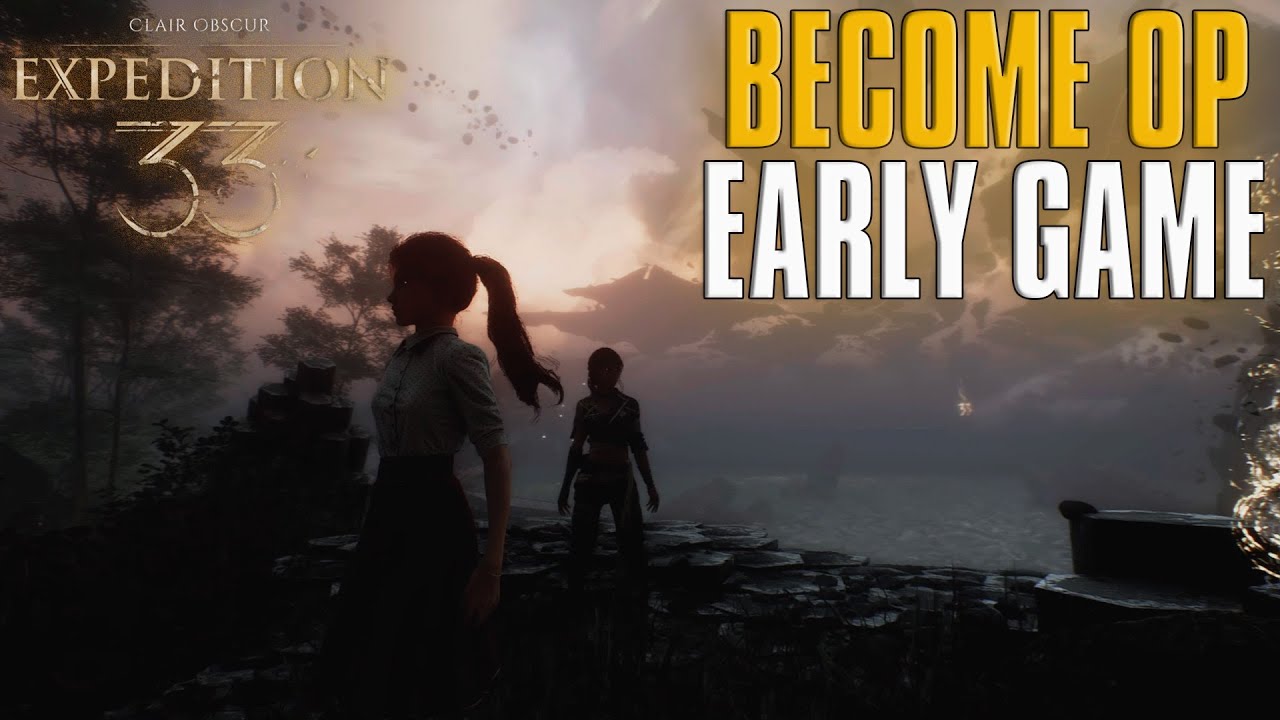 Clair Obscur Expedition 33 Best Farming To Become OP Early Game Ultimate Guide!