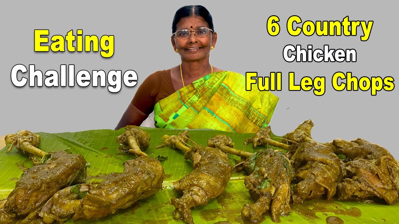 6 COUNTRY CHICKEN FULL LEG CHOPS EATING CHALLENGE | 6 நாட்டுக்கோழி முழு தொடை | SOTHU URUNDAI