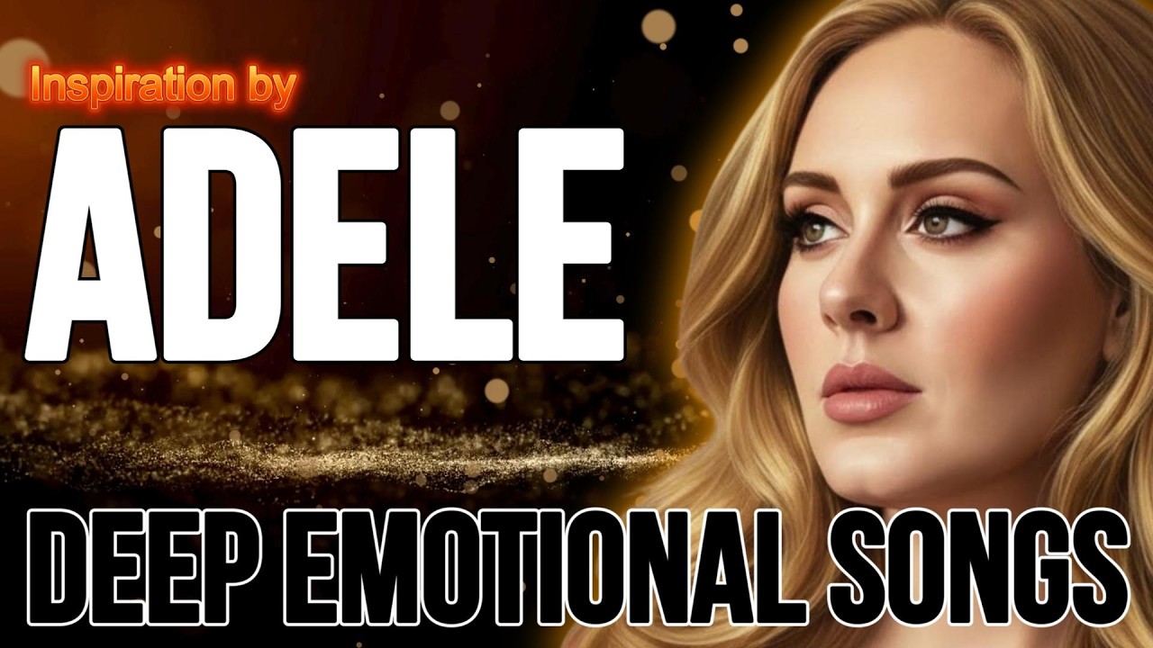 Emotional Love & Heartbreak Ballads 💕 Adele Inspired