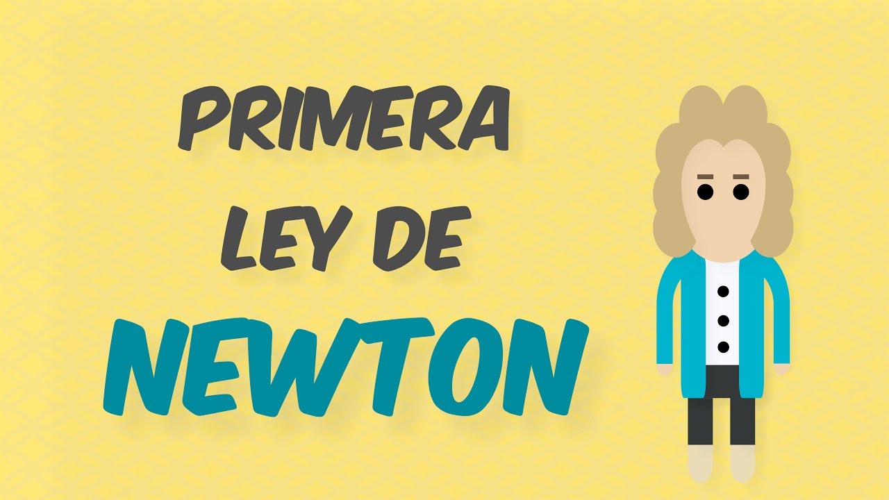 Primera Ley de Newton | Explicaci&oacute;n sencilla