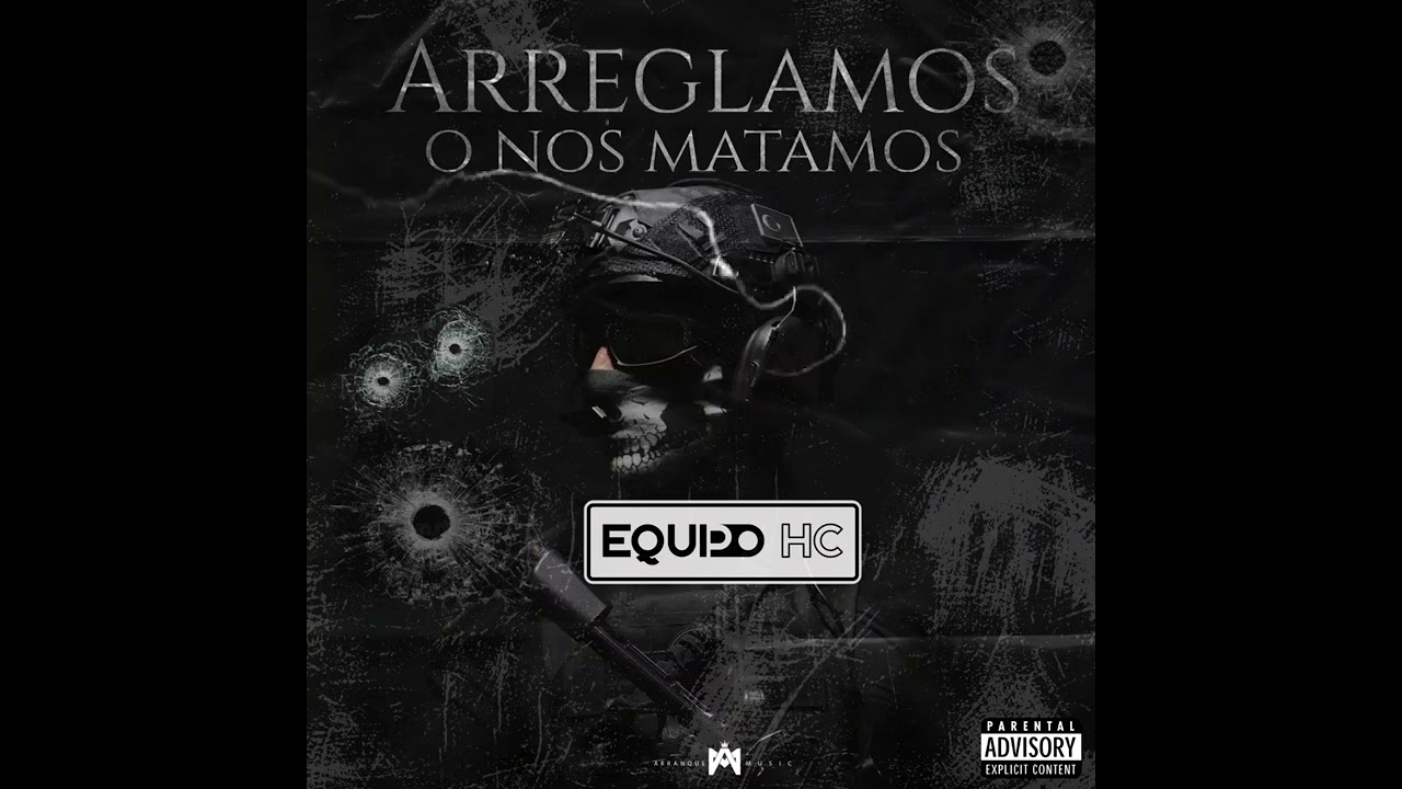 Arreglamos O Nos Matamos - Equipo HC