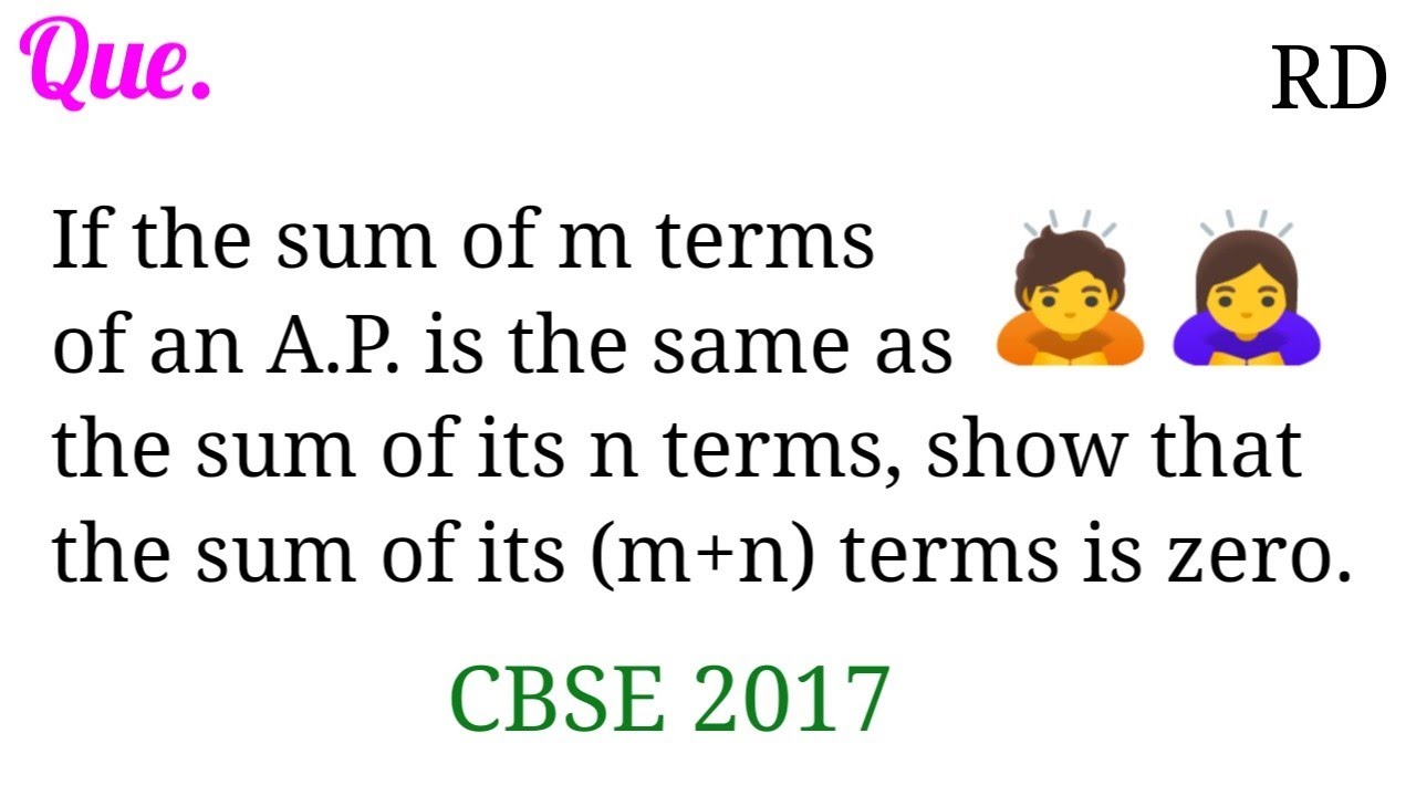 If the sum of m terms of an A.P. is the same as the sum of its n terms, show that the sum of its...
