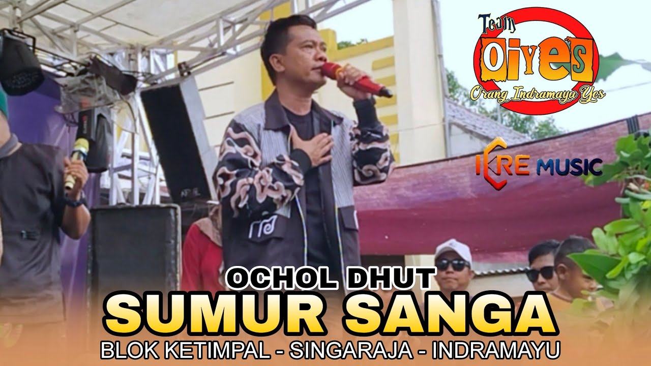 SUMUR SANGA // OCHOL DHUT // IKRE MUSIC FT TEAM OIYES // DESA SINGARAJA INDRAMAYU 2026