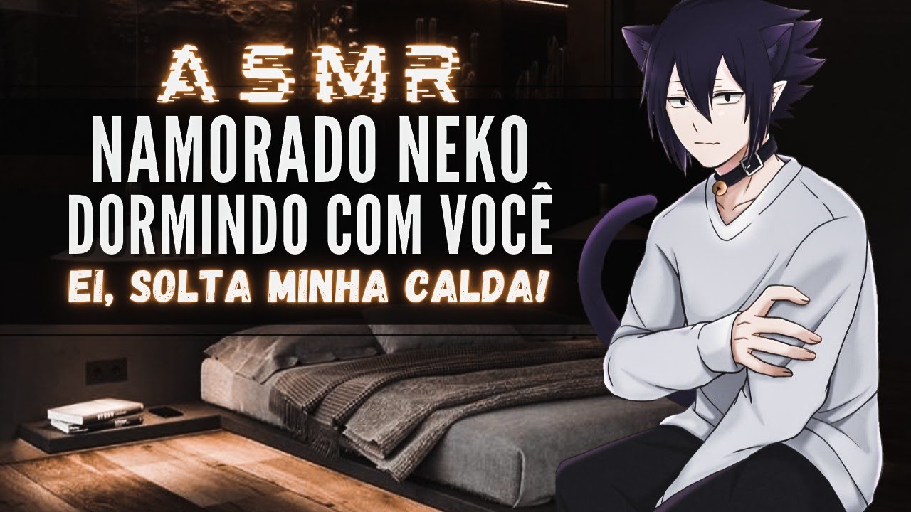 「ASMR」Namorado Neko dormindo com você [Ei, solta minha calda!]