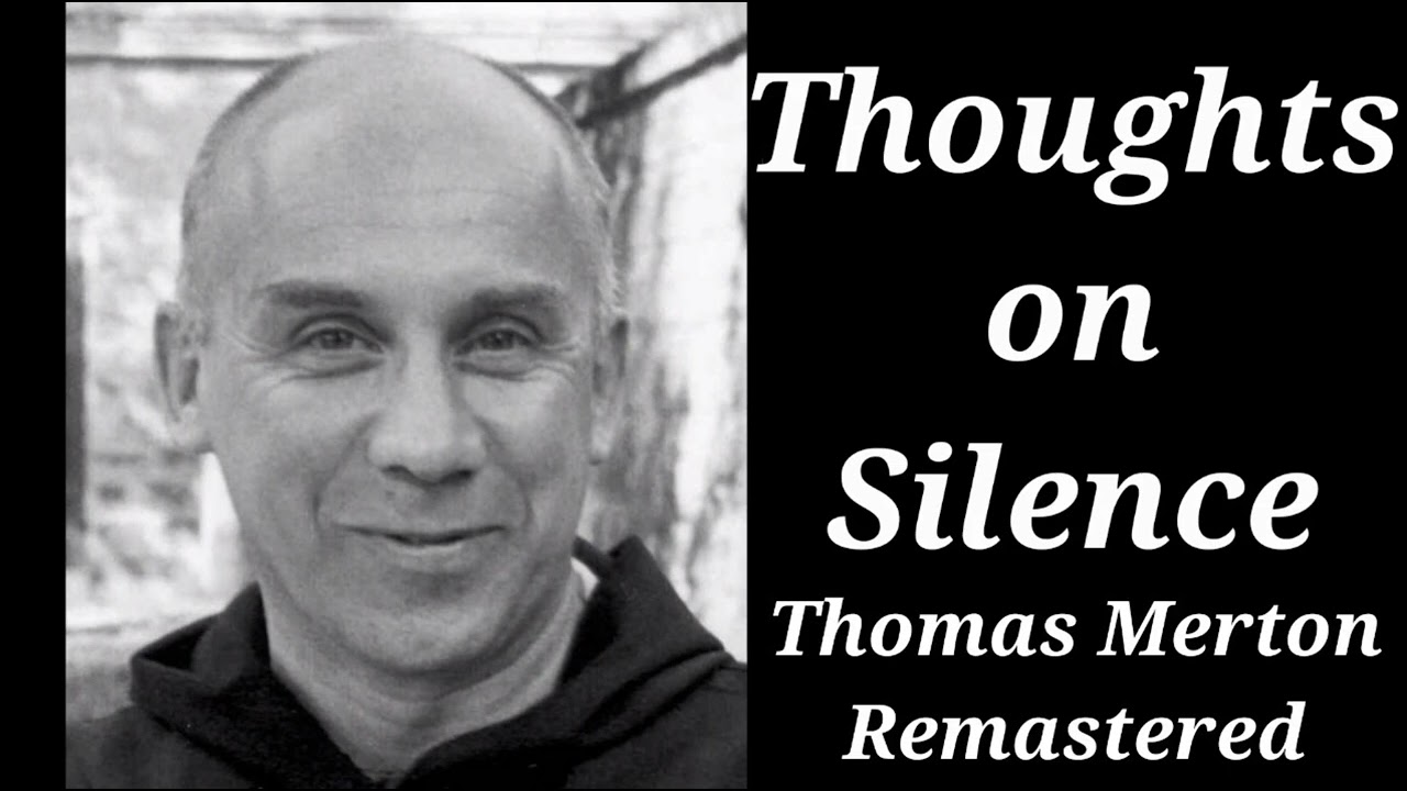Thoughts on Silence | Thomas Merton Remastered Lecture