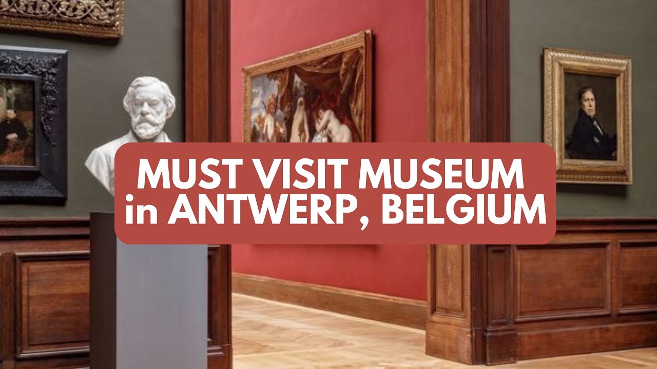 Must Visit Museum in Antwerp, Belgium, Royal Museum of Fine Arts (KMSKA)