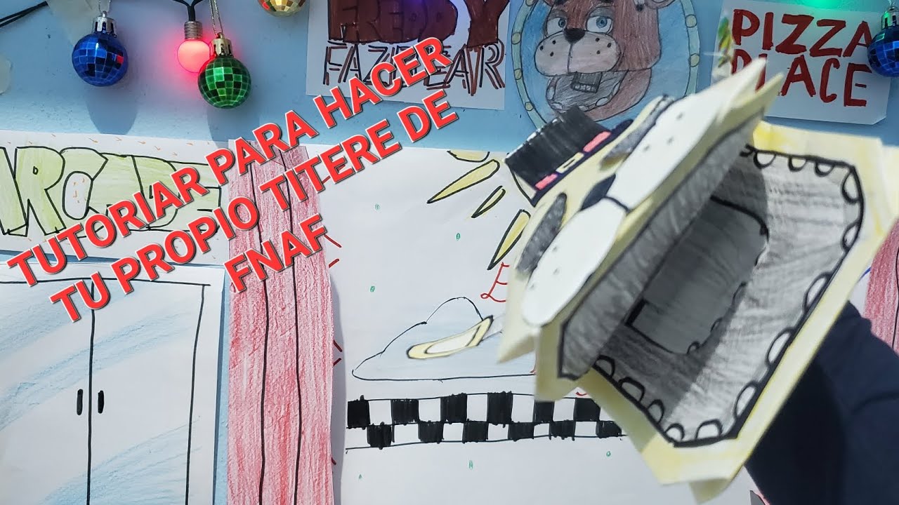 TUTORIAL PARA COMO HACER TU PROPIO TITERE DE FNAF.
