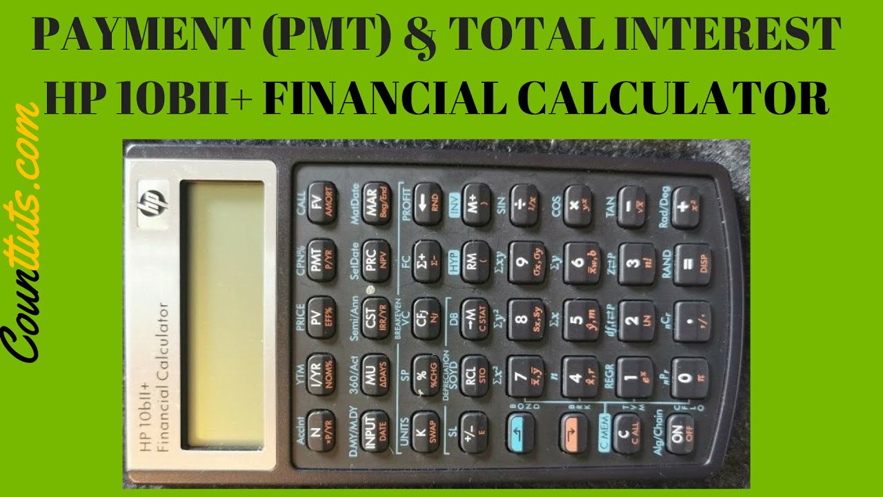 Payment (PMT) & Total Interest Using HP 10bII+ Financial Calculator