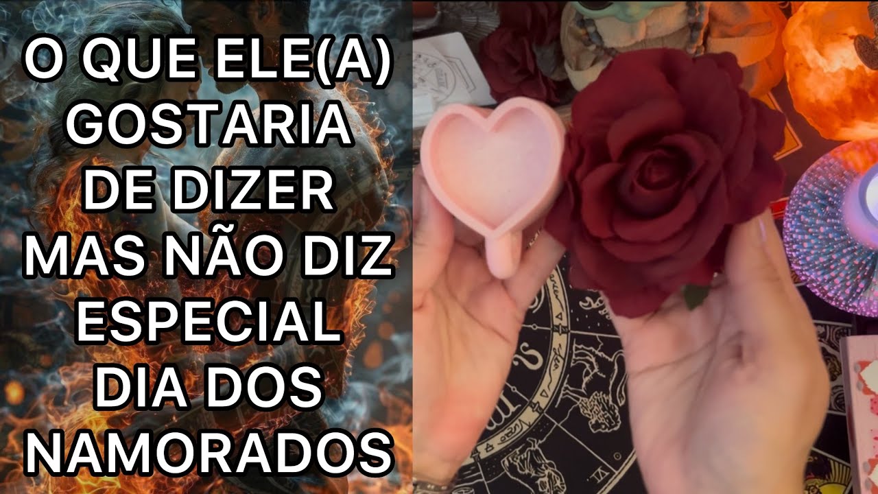 O QUE ELE(A) GOSTARIA DE DIZER MAS NÃO DIZ - ESPECIAL DIA DOS NAMORADOS 💘