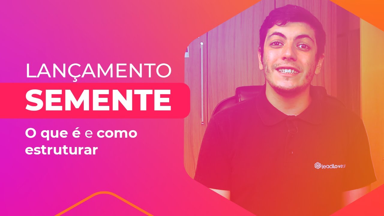 LANÇAMENTO SEMENTE: O QUE É E COMO ESTRUTURAR