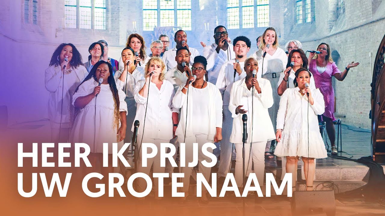 Heer prijs ik prijs Uw grote naam - Gospelkoor G-Roots | Nederland Zingt