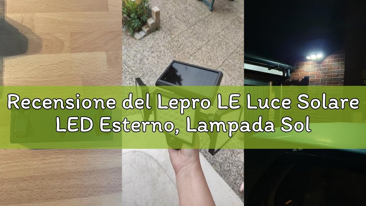 Recensione del Lepro LE Luce Solare LED Esterno, Lampada Solare con Sensore di Movimento 3 Teste, Il