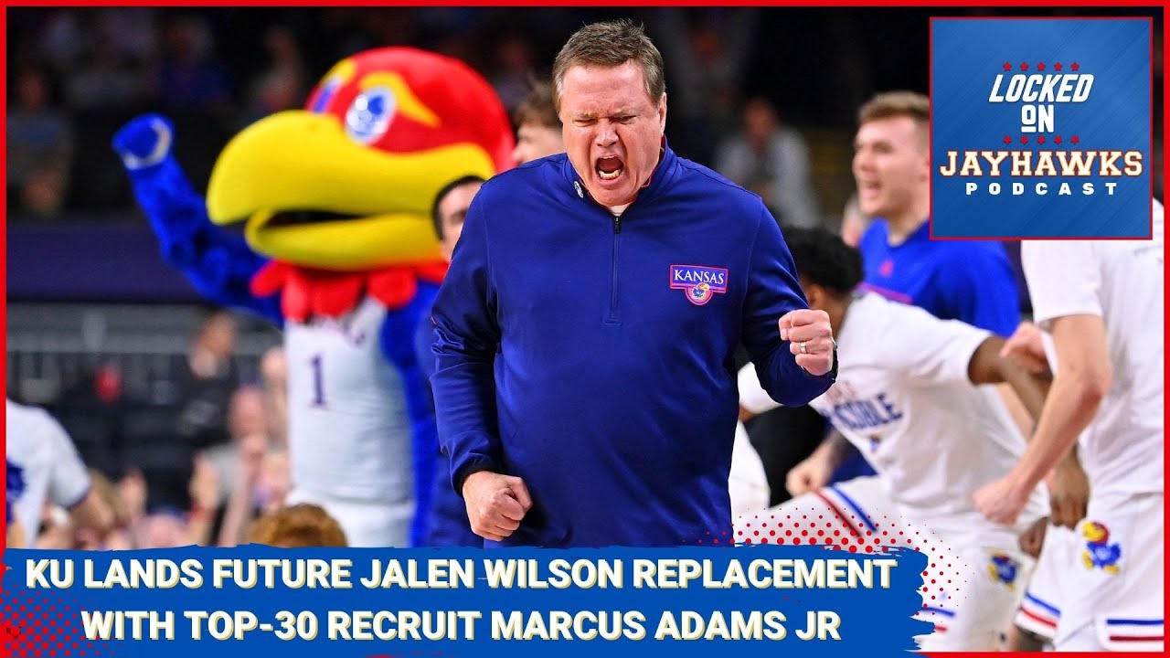 Kansas Jayhawks Land Top-30 Recruit Marcus Adams Jr., a Possible Future Jalen Wilson Replacement