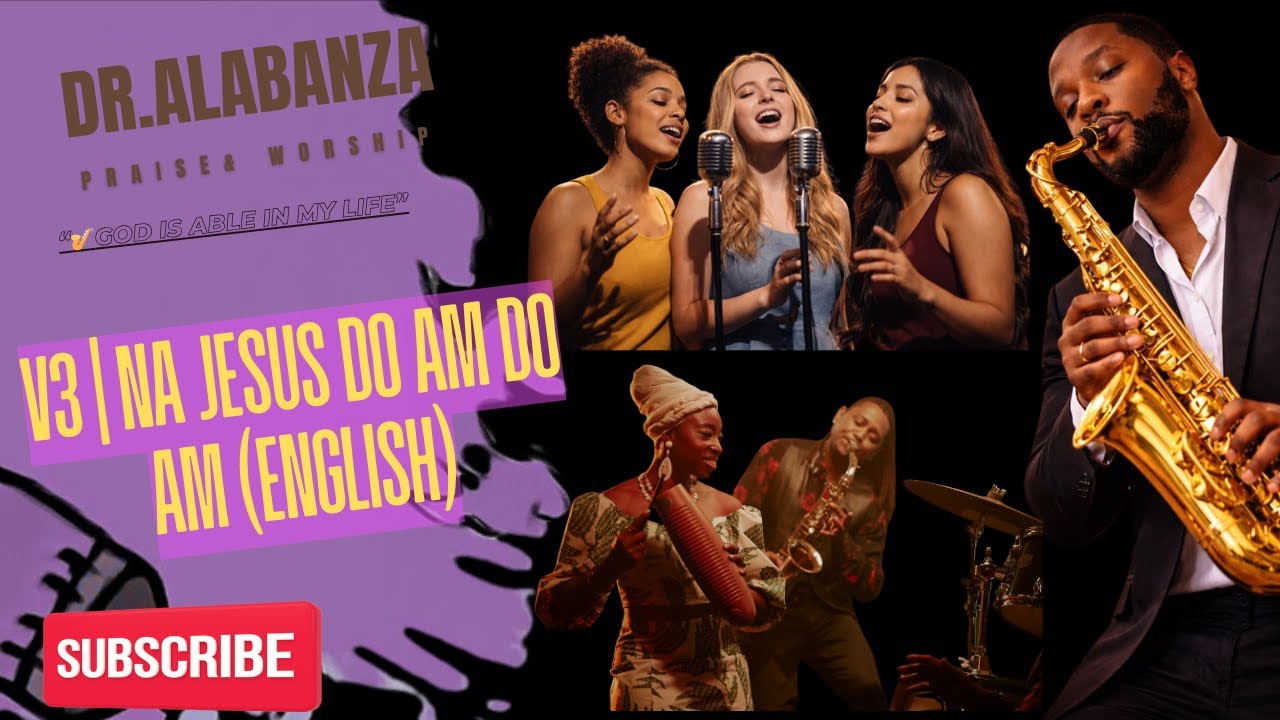 🎷 Dr. Alabanza | V3 | NA JESUS DO AM DO AM (ENGLISH)