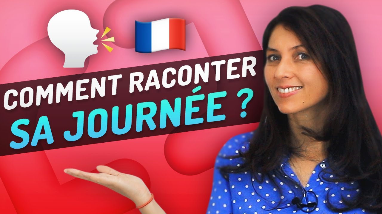Comment Raconter sa Journée en Français ? 🤔