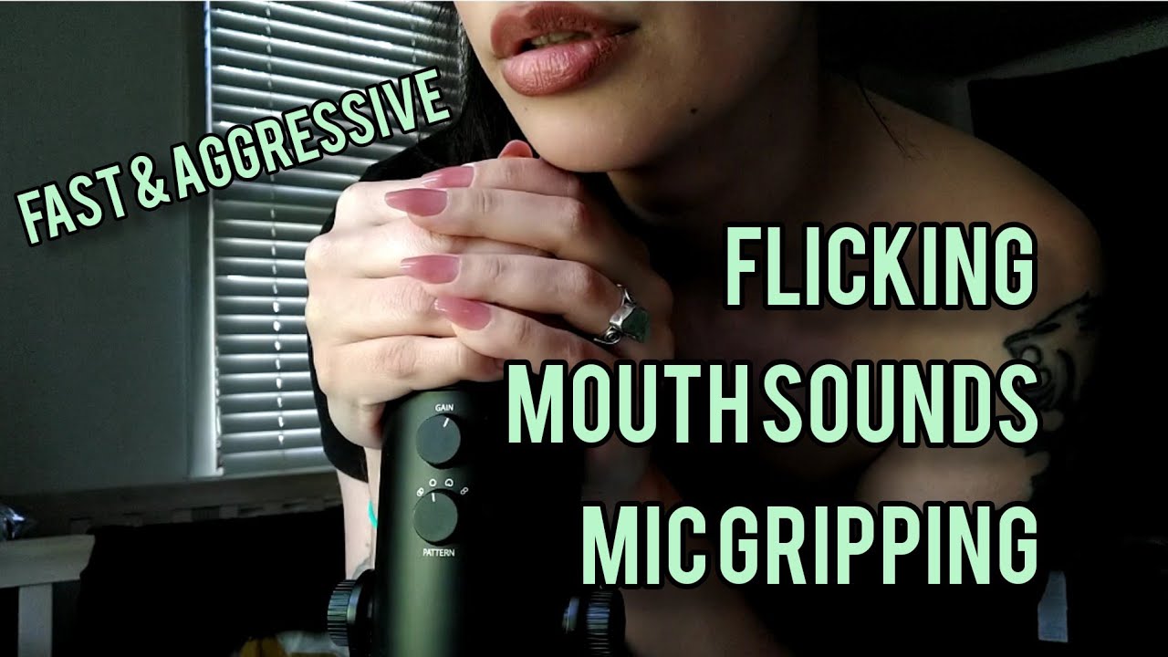 Fast & Aggressive ASMR mouth sounds, finger flicking + mic tapping/gripping