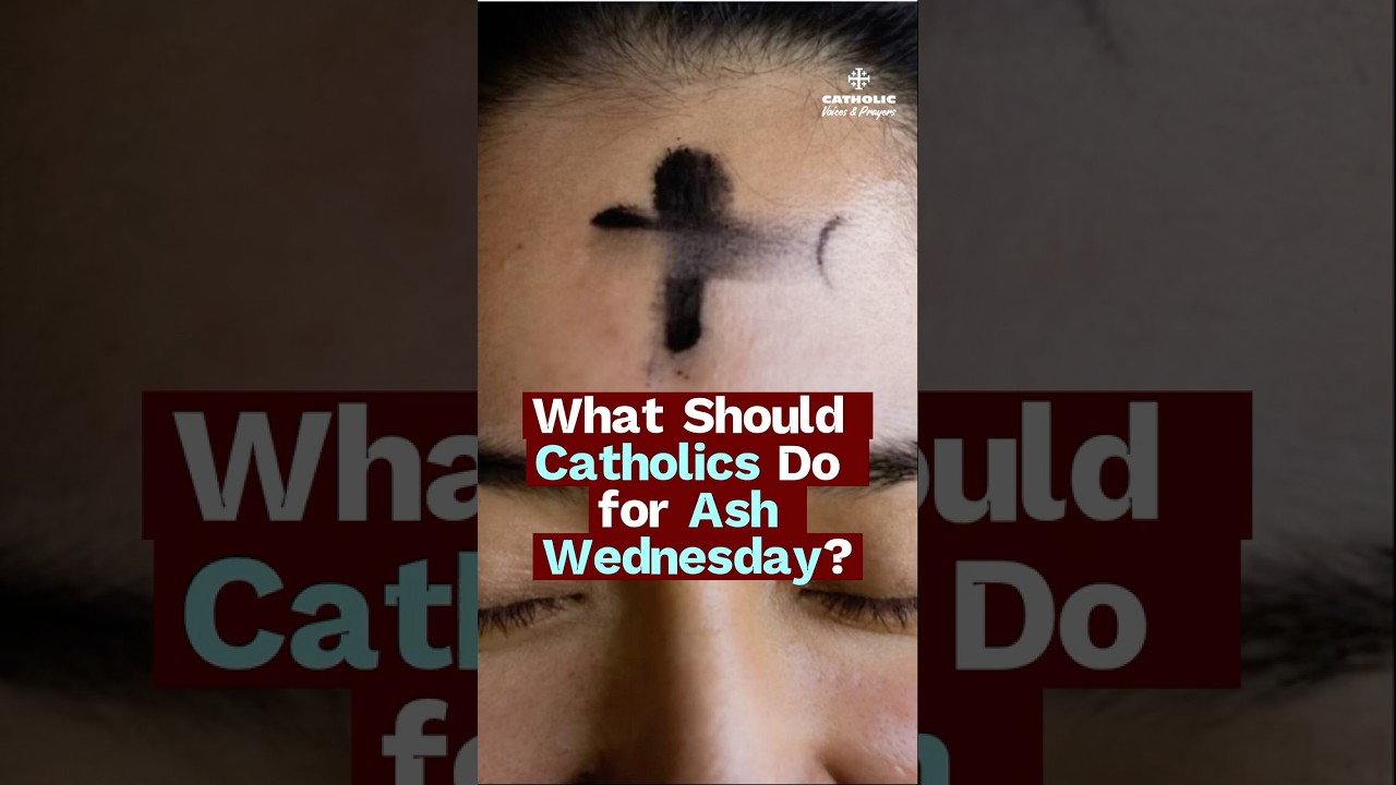 What Should a Catholic Do on Ash Wednesday?