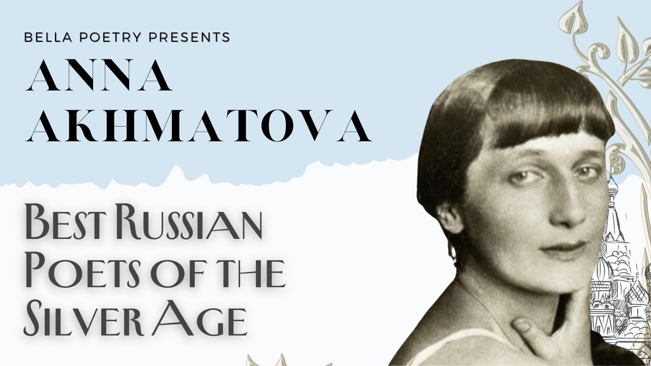 Embracing the Elegance of Verse: Anna Akhmatova - Russian Poets of the Silver Age